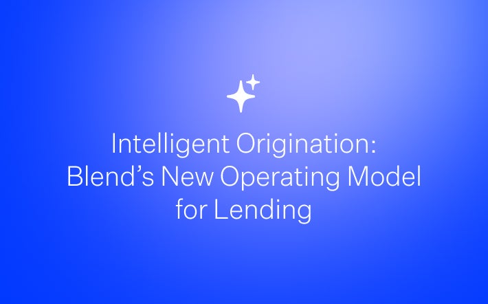 Blend Unveils Vision for Intelligent Origination: A New Operating Model for Lending